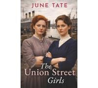 The Union Street Girls: A heartwarming story of resilience, friendship and ambition (Southampton Sagas)