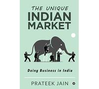 The Unique Indian Market: Doing Business in India