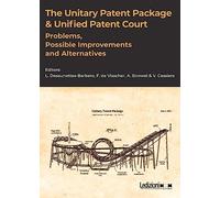 The unitary patent package & unified patent court. Problems, possible improvements and alternatives