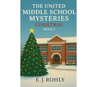 The United Middle School Mysteries Book 2 (The United Middle School Mysteries Christmas)