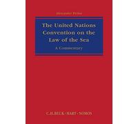 The United Nations Convention on the Law of the Sea: A Commentary