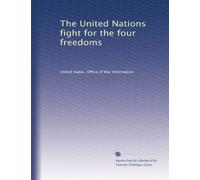 The United Nations fight for the four freedoms