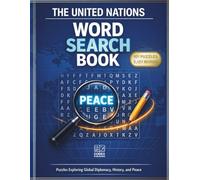 The United Nations Word Search Book: Puzzles Exploring Global Diplomacy, History, and Peace (The Great Countries Word Search Book Collection)
