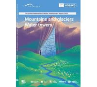 The United Nations World Water Development Report 2025: Mountains and Glaciers: Water Towers