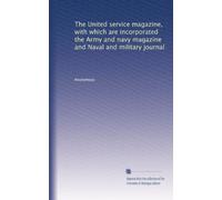 The United service magazine, with which are incorporated the Army and navy magazine and Naval and military journal: Volume 6