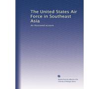 The United States Air Force in Southeast Asia: An illustrated account