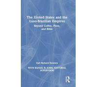 The United States and the Luso-Brazilian Empires: Beyond Coffee, Plow, and Bible