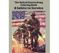 The United States Army Coloring Book: A Salute to Service
