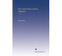 The United States Catholic Magazine.: V. 5 1846
