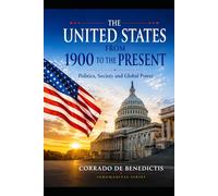 THE UNITED STATES FROM 1990 TO THE PRESENT: Politics, Society and Global Power (1900-Present) INHUMANITAS Series