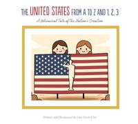 The United States from A to Z and 1, 2, 3: A Whimsical Tale of the Nation's Creation