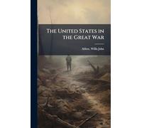 The United States in the Great War