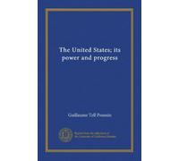The United States; its power and progress