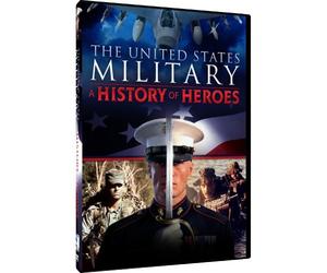 The United States Military: A History of Heroes