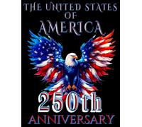 The United States of America 250th Anniversary Novelty Notebook - Patriotic Eagle Design Black: 8.5" X 11" 140 Pages Wide Ruled Paperback