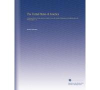 The United States of America: A Pictorial History of the American Nation From the Earliest Discoveries and Settlements to the Present Time. V. 5