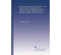 The United States of America. The Circuit Court of the United States for the Western District of Michigan, Southern Division: in equity. Michigan ... F. Powers, Auditor General of the state of...