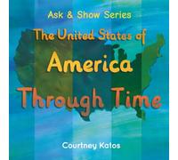 The United States of America Through Time (Ask and Show)