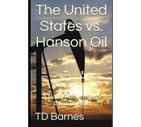 The United States vs. Hanson Oil: A Novel About the US Open Border