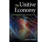 The Unitive Economy Beyond Capitalism and Socialism