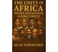 The Unity of Africa, People and Nations, A Noble Virtue