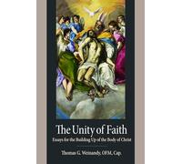 The Unity of Faith: Essays for the Building Up of the Body of Christ