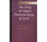 The Unity of Hegel's ""Phenomenology of Spirit: A Systematic Interpretation (Studies in Phenomenology and Existential Philosophy)