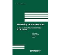 The Unity of Mathematics: In Honor of the Ninetieth Birthday of I.M. Gelfand: 244 (Progress in Mathematics)