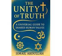 The Unity of Truth: A Universal Guide to Shared Human Values