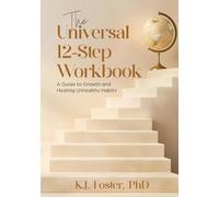 The Universal 12-Step Workbook: A Guide to Growth and Healing Unhealthy Habits