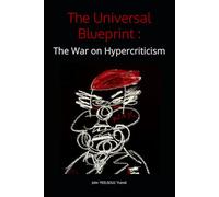 The Universal Blueprint :: The War on Hypercriticism (The Universal Blueprint by FEELSOUL (Just GUIDES))