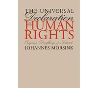 The Universal Declaration of Human Rights: Origins, Drafting, and Intent (Pennsylvania Studies in Human Rights)