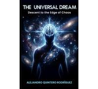 The Universal Dream: Descent to the Edge of Chaos