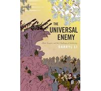 The Universal Enemy: Jihad, Empire, and the Challenge of Solidarity (Stanford Studies in Middle Eastern and Islamic Societies and Cultures)