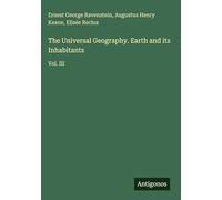 The Universal Geography. Earth and its Inhabitants: Vol. III