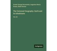 The Universal Geography. Earth and its Inhabitants: Vol. III