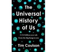 The Universal History of Us: A 13.8 billion year tale from the Big Bang to you