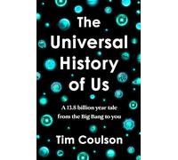 The Universal History of Us: A 13.8 billion year tale from the Big Bang to you