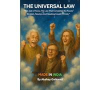 The Universal Law: Not Just a Theory…. The Law That Completes the Puzzle Einstein, Newton, and Hawking Couldn’t Finish.