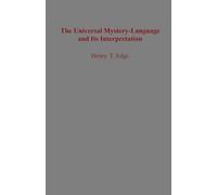 The Universal Mystery-Language and Its Interpretation