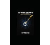 THE UNIVERSAL SCULTOR: 5 PHASES TO MANIFESTATION MASTERY (Mindful Me)