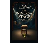 THE UNIVERSAL STAGE: A Trial of Mind and Soul
