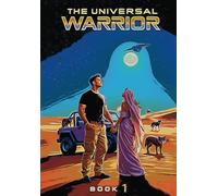 The Universal Warrior: Book 1