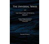 The Universal Waves and the Structure of Physical Reality: A Wave-Based Coherence Model of Physics and Cosmology