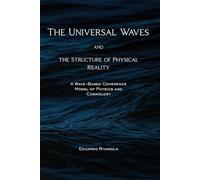 The Universal Waves and the Structure of Physical Reality: A Wave-Based Coherence Model of Physics and Cosmology