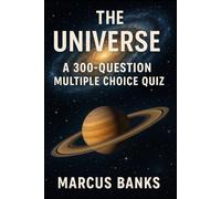 The Universe: A 300-Question Multiple Choice Quiz
