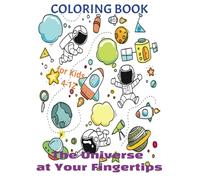 The Universe at Your Fingertips:: A Space-Themed Coloring Book