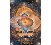 The Universe Between Your Hands: 4 Months Gratitude Journey: 31 Daily Practice of Gratitude to Transform Your Life Plus 2 Monthly Summarize Pages