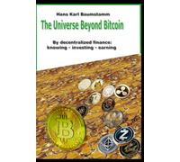 The Universe beyond Bitcoin: By decentralized finance: knowing - investing - earning