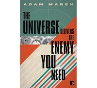 The Universe Delivers The Enemy You Need